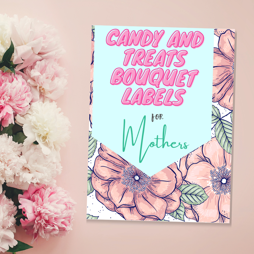 Mother's Day Candy and Bouquet Wrappers
