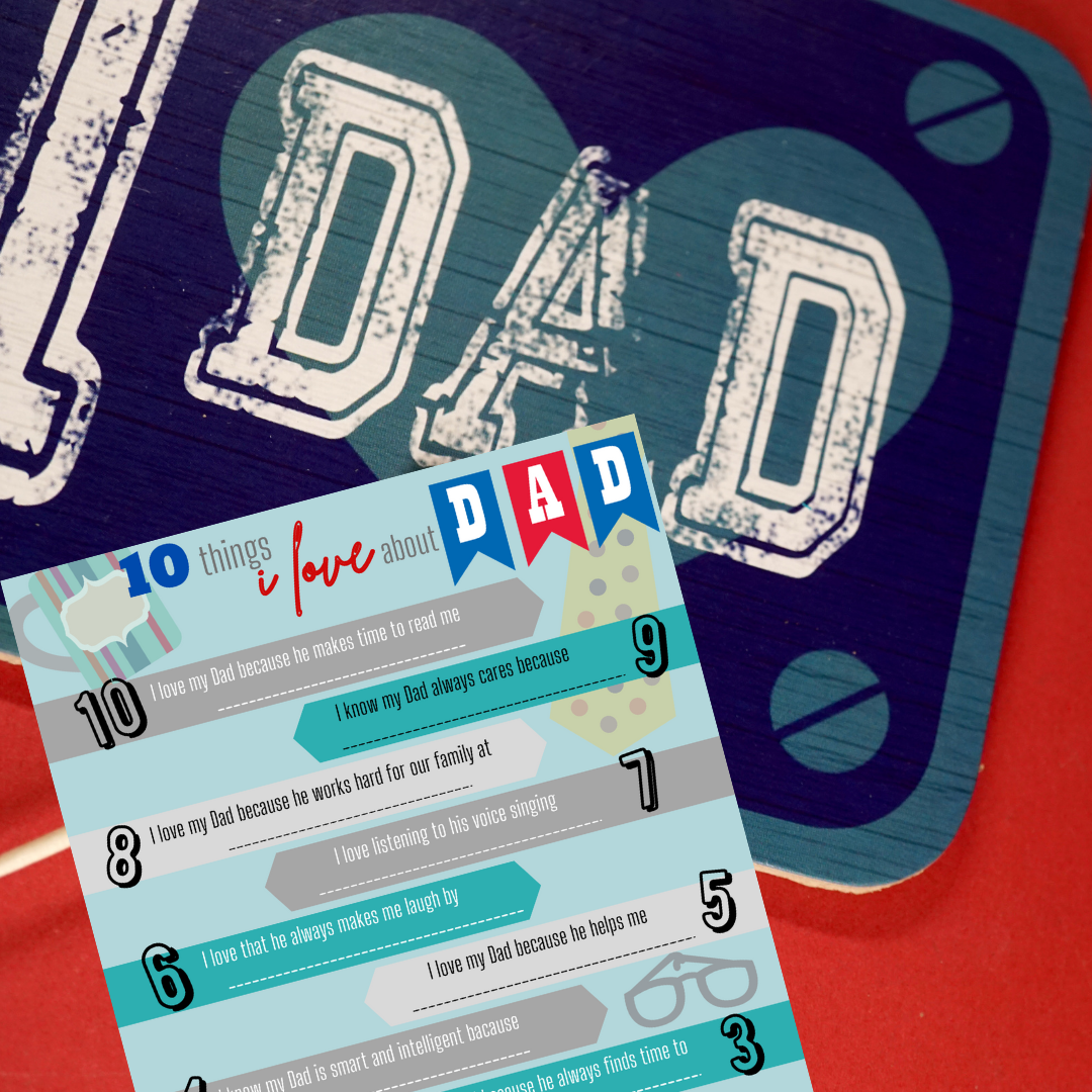 10 Things I Love About Dad Printables and More Club