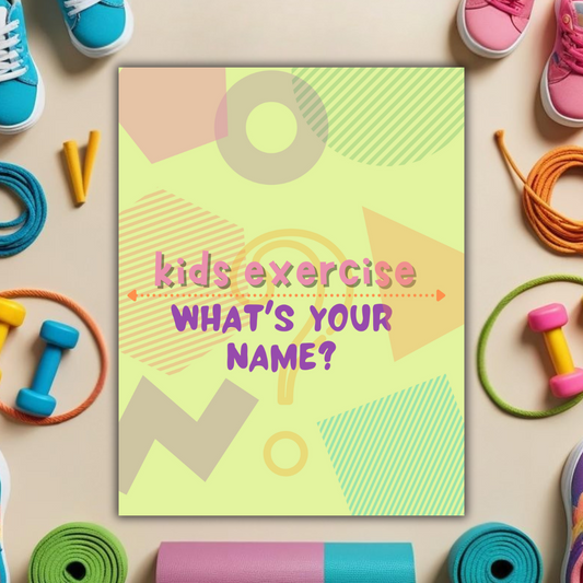 Kids Exercise: What's your name?