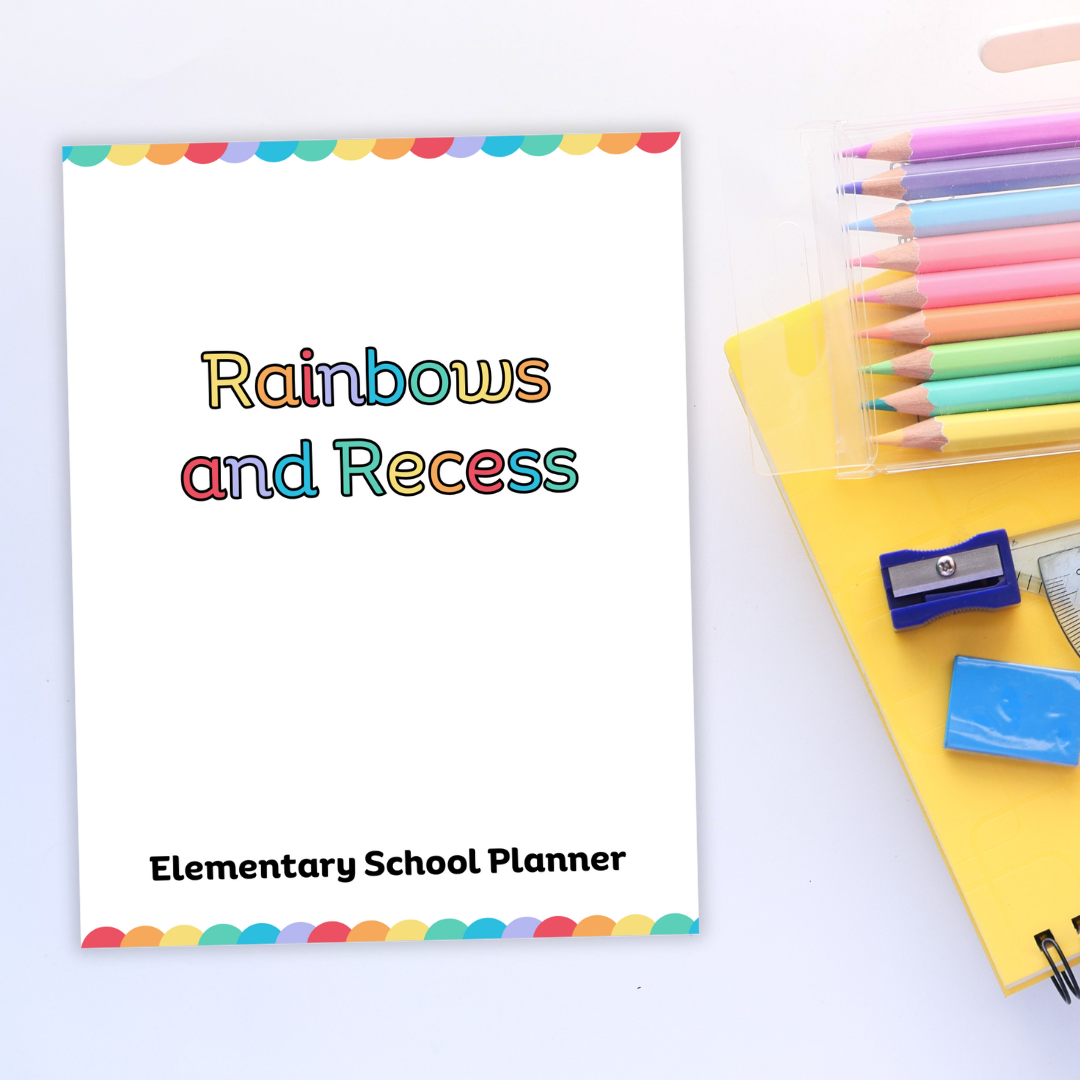 Rainbows and Recess Elementary School Planner