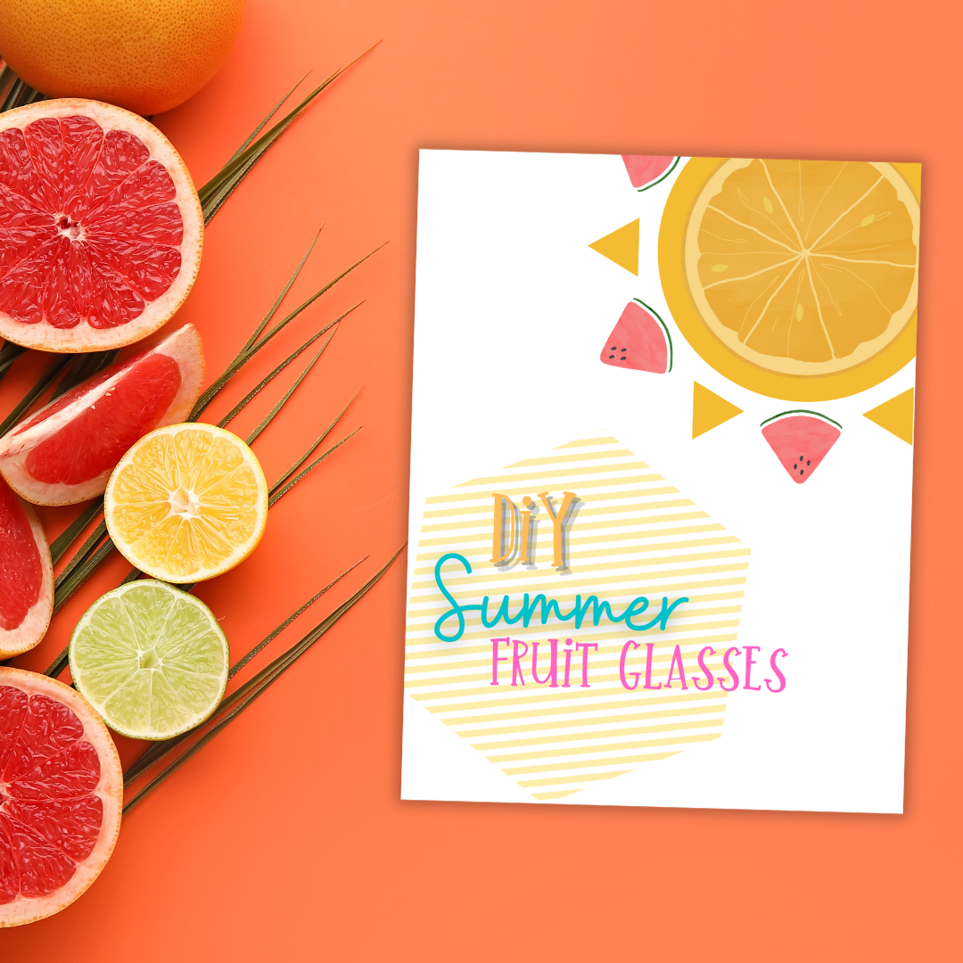 diy-summer-fruit-glasses-printables-and-more-club